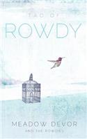 The Tao of Rowdy