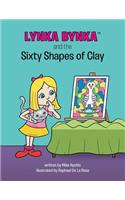 Lynka Bynka and the Sixty Shapes of Clay: (English)