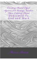 Counting Round Edged Squares and Writing Numbers Then Coloring Them: Dedicated To God and Math