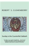Sunday is the Counterfeit Sabbath