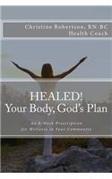 Healed! Your Body, God's Plan