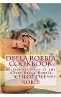 Della Robbia Cookbook: recipes featured in the novel Della Robbia