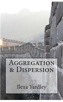 Aggregation & Dispersion