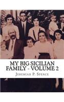 My Big Sicilian Family - Volume 2: Michaelangelo Corolla Families of Houston, Texas, Including the Scardino, Maida, Cashiola, Ropollo, Lima, and Jimes Families