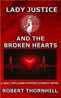 Lady Justice and the Broken Hearts