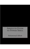 Absolute Guide to Power Shell: (English)