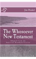 The Whosoever New Testament