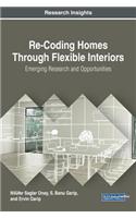 Re-Coding Homes Through Flexible Interiors: Emerging Research and Opportunities