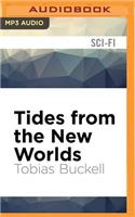 Tides from the New Worlds
