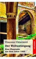 Der Weltuntergang: Eine Phantasie aus dem Jahre 1900
