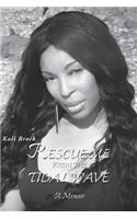 Rescue Me from the Tidal Wave