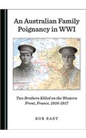 Australian Family Poignancy in Wwi: Two Brothers Killed on the Western Front, France, 1916-1917