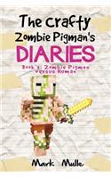 The Crafty Zombie Pigman's Diaries (Book 3): Zombie Pigman versus Humans (An Unofficial Minecraft Book for Kids Ages 9 - 12 (Preteen)(3 The Crafty Zombie Pigman's Diaries)