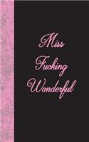 Miss Fucking Wonderful: Lined Diary, 180 Pages