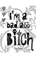 I'm A Bad Ass Bitch (A Daily Planner)