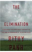The Elimination: A Survivor of the Khmer Rouge Confronts His Past and the Commandant of the Killing Fields
