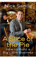 A Slice of the Pie: How to Build a Big Little Business