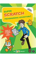 Super Scratch Programming Adventure! (Covers Version 2): Learn to Program by Making Cool Games