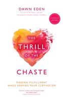 Thrill of the Chaste (Catholic Edition): Finding Fulfillment While Keeping Your Clothes On; Catholic Edition