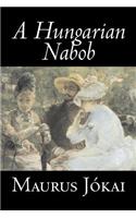 A Hungarian Nabob by Maurus Jokai, Fiction, Political, Action & Adventure, Fantasy