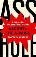 Ascent of the A-Word: Assholism, the First Sixty Years
