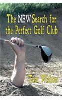 New Search for the Perfect Golf Club