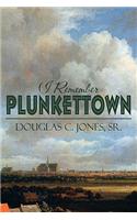I Remember Plunkettown