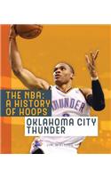 The Nba: A History of Hoops: Oklahoma City Thunder: (NBA: A History of Hoops)