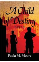 A Child of Destiny Part II