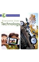 Everyone Uses Technology