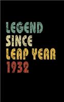 Legend Since Leap Year 1932: Retro Birthday Gift Notebook With Lined College Ruled Paper. Funny Quote Sayings 5 x 8 Notepad Journal For People Born February 29th 1932.