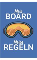 Mein Board meine Regeln: Snowboardlogbuch/Pistenlogbuch für Snowboardfahrer auf der Piste. 120 Seiten mit Seitenzahlen. Für Notizen oder die Planung des Snowboard Ausflugs.