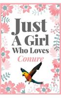 Just A Girl Who Loves Conure