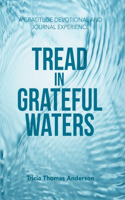 Tread in Grateful Waters