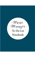 Nurse Manager To Do List Notebook: Checklist and Planning Notepad For Nurse Managers