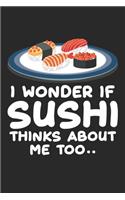 I wonder if sushi thinks about me too..