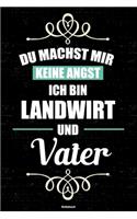 Du machst mir keine Angst ich bin Landwirt und Vater Notizbuch