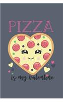 Pizza Is My Valentine