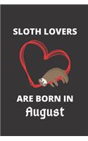 SLOTH LOVERS ARE BORN IN August