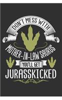 Don't Mess With Mother-In-Law Saurus You'll Get Jurasskicked