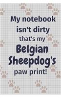My notebook isn't dirty that's my Belgian Sheepdog's paw print!