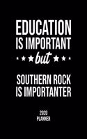 Education Is Important But Southern Rock Is Importanter 2020 Planner