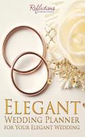 Elegant Wedding Planner for Your Elegant Wedding