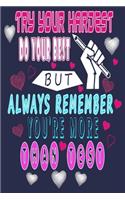 Try Your Hardest Do Your Best But Always Remember You're More Than Test