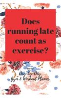 Does running late count as exercise?