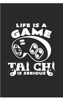 Life is a game Tai Chi is serious