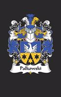 Palkowski: Palkowski Coat of Arms and Family Crest Notebook Journal (6 x 9 - 100 pages)