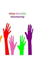 Vision Board for Volunteering: A Goal Tracker Journal