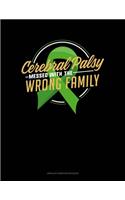 Cerebral Palsy Messed With The Wrong Family