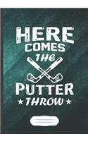 Here Comes the Putter Throw